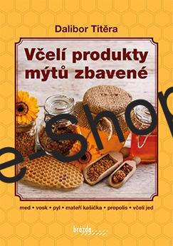 kniha: "Včelí produkty mýtů zbavené"